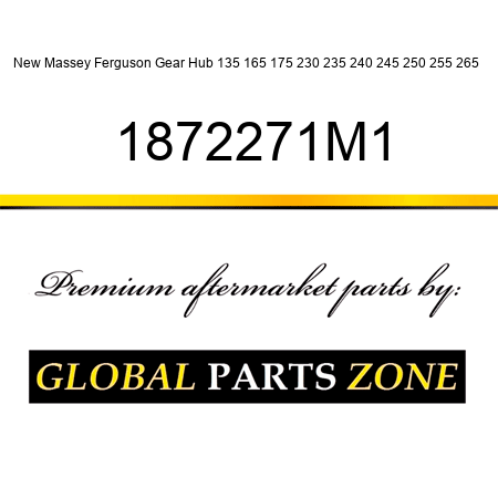 New Massey Ferguson Gear Hub 135 165 175 230 235 240 245 250 255 265 + 1872271M1