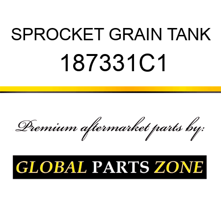 SPROCKET GRAIN TANK 187331C1