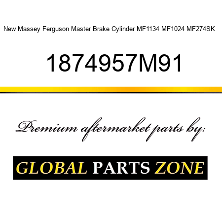 New Massey Ferguson Master Brake Cylinder MF1134 MF1024 MF274SK + 1874957M91