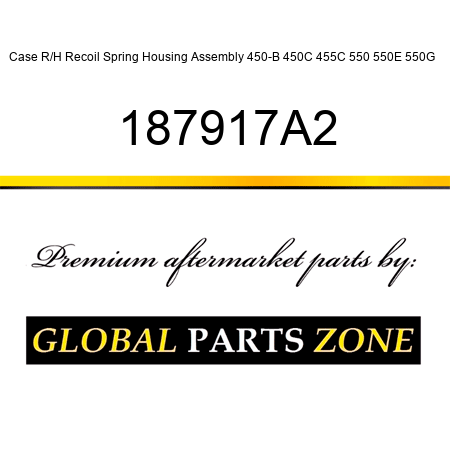 Case R/H Recoil Spring Housing Assembly 450-B 450C 455C 550 550E 550G + 187917A2