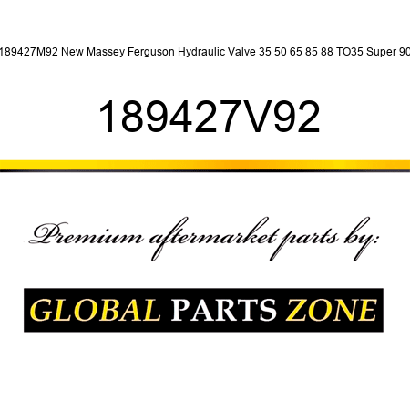 189427M92 New Massey Ferguson Hydraulic Valve 35 50 65 85 88 TO35 Super 90 189427V92