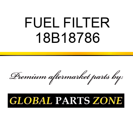 FUEL FILTER 18B18786