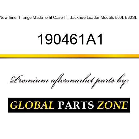 New Inner Flange Made to fit Case-IH Backhoe Loader Models 580L 580SL + 190461A1