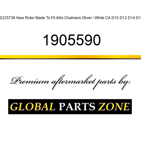 70225736 New Rotor Made To Fit Allis Chalmers Oliver / White CA D10 D12 D14 D15 1905590