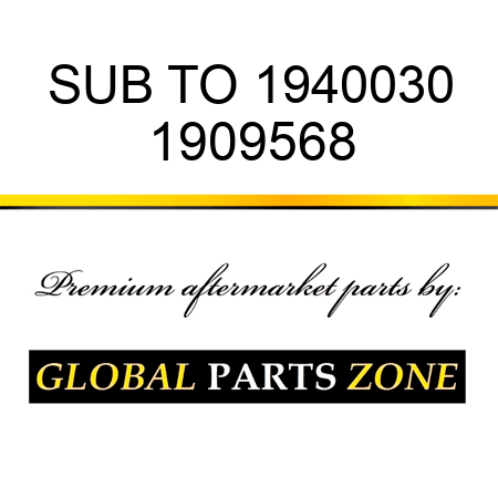 SUB TO 1940030 1909568