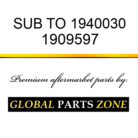 SUB TO 1940030 1909597