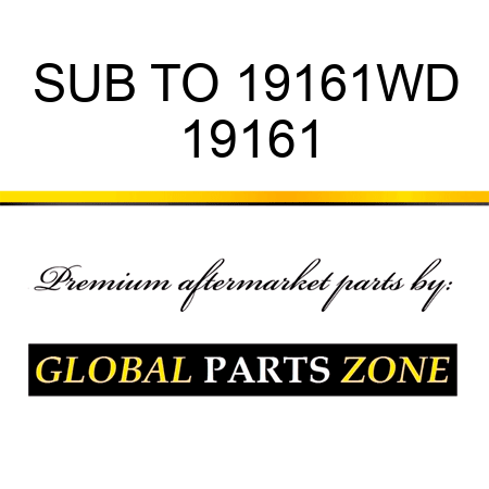 SUB TO 19161WD 19161