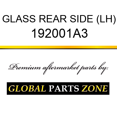 GLASS REAR SIDE (LH) 192001A3