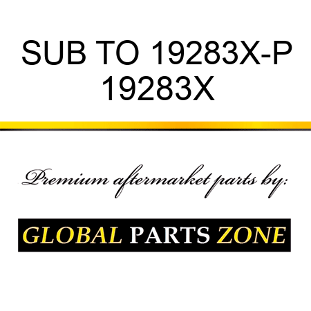 SUB TO 19283X-P 19283X