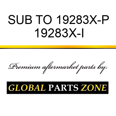 SUB TO 19283X-P 19283X-I