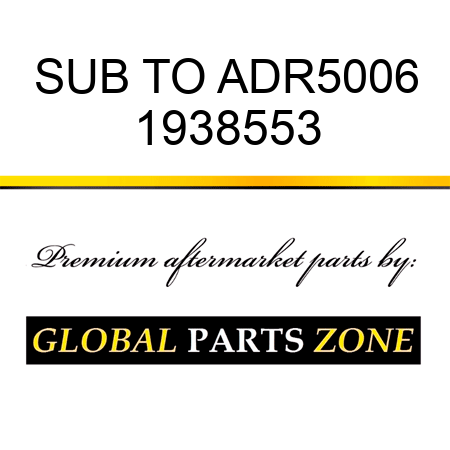 SUB TO ADR5006 1938553