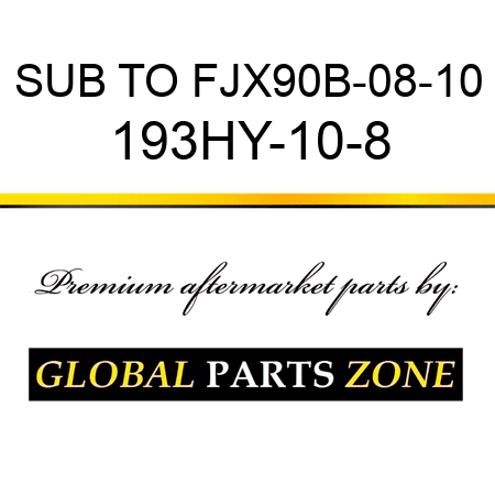 SUB TO FJX90B-08-10 193HY-10-8