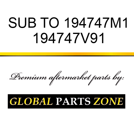 SUB TO 194747M1 194747V91