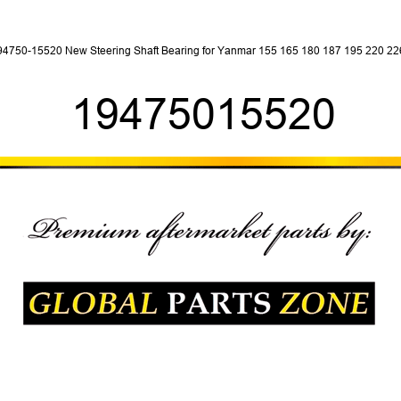 194750-15520 New Steering Shaft Bearing for Yanmar 155 165 180 187 195 220 226 + 19475015520
