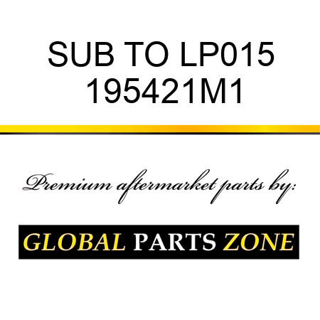 SUB TO LP015 195421M1