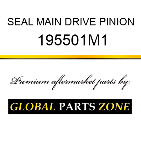 SEAL MAIN DRIVE PINION 195501M1
