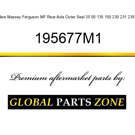 New Massey Ferguson MF Rear Axle Outer Seal 35 50 135 150 230 231 235 + 195677M1