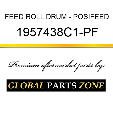 FEED ROLL DRUM - POSIFEED 1957438C1-PF