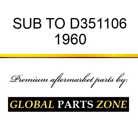SUB TO D351106 1960