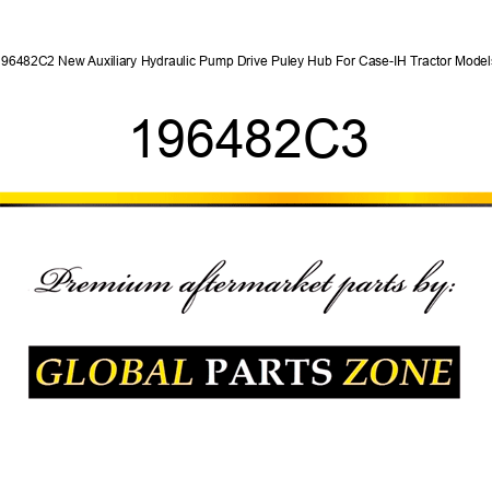 196482C2 New Auxiliary Hydraulic Pump Drive Puley Hub For Case-IH Tractor Models 196482C3