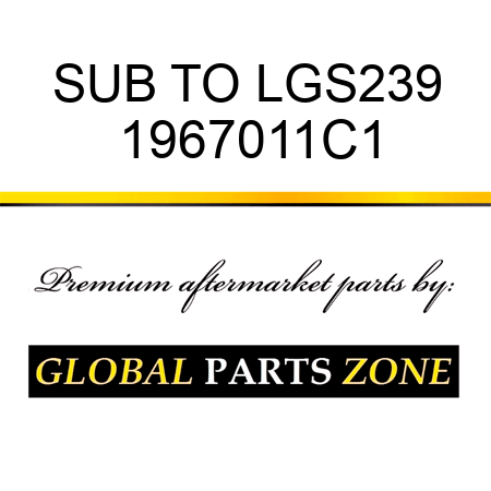 SUB TO LGS239 1967011C1