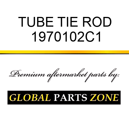 TUBE TIE ROD 1970102C1
