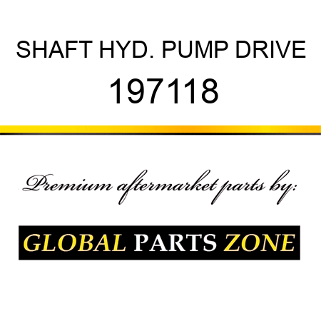 SHAFT HYD. PUMP DRIVE 197118