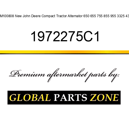 AM100808 New John Deere Compact Tractor Alternator 650 655 755 855 955 3325 430 1972275C1