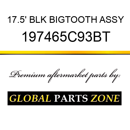 17.5' BLK BIGTOOTH ASSY 197465C93BT