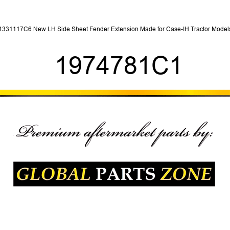 1331117C6 New LH Side Sheet Fender Extension Made for Case-IH Tractor Models 1974781C1