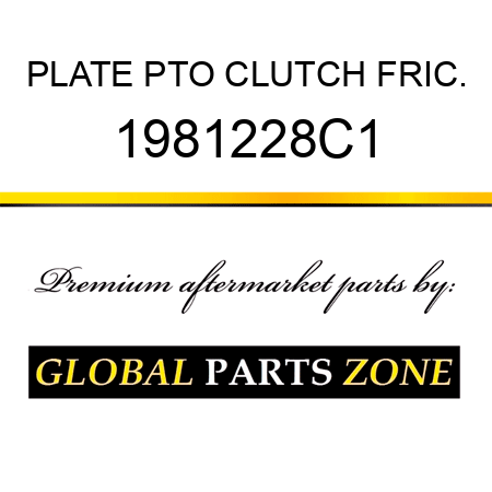 PLATE PTO CLUTCH FRIC. 1981228C1