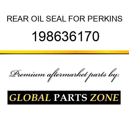 REAR OIL SEAL FOR PERKINS 198636170