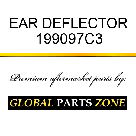 EAR DEFLECTOR 199097C3