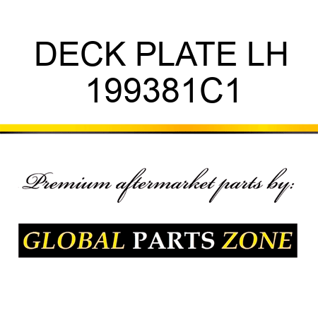 DECK PLATE LH 199381C1