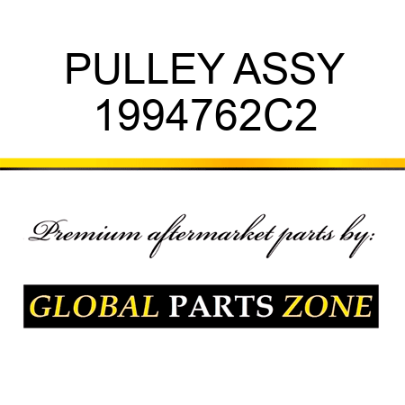 PULLEY ASSY 1994762C2