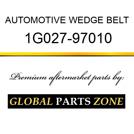 AUTOMOTIVE WEDGE BELT 1G027-97010
