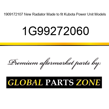 1909172107 New Radiator Made to fit Kubota Power Unit Models 1G99272060