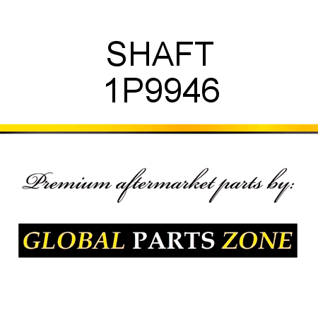 SHAFT 1P9946