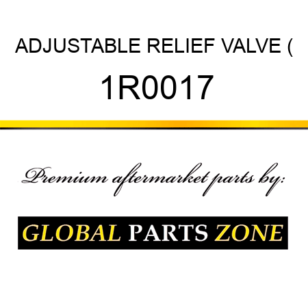 ADJUSTABLE RELIEF VALVE ( 1R0017