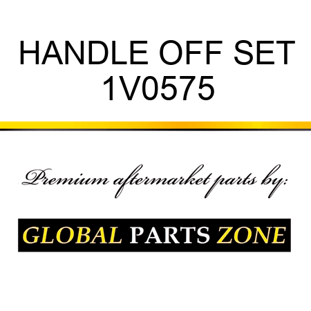 HANDLE OFF SET 1V0575