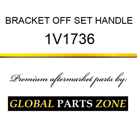 BRACKET OFF SET HANDLE 1V1736