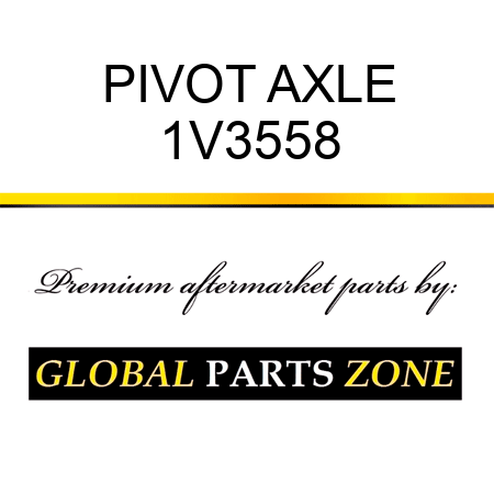 PIVOT AXLE 1V3558