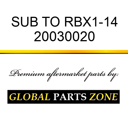 SUB TO RBX1-14 20030020