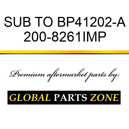 SUB TO BP41202-A 200-8261IMP