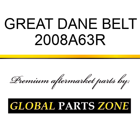 GREAT DANE BELT 2008A63R