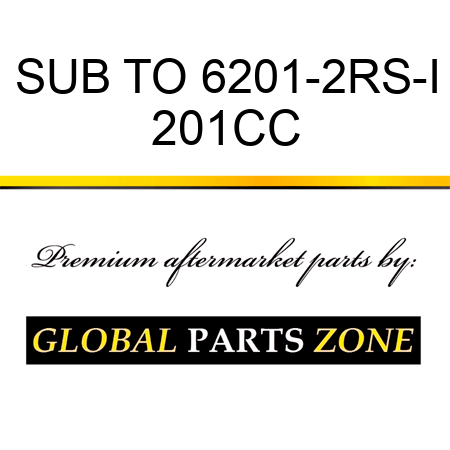 SUB TO 6201-2RS-I 201CC