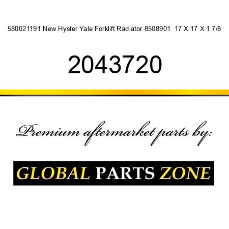 580021191 New Hyster Yale Forklift Radiator 8508901  17 X 17 X 1 7/8 2043720
