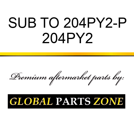 SUB TO 204PY2-P 204PY2