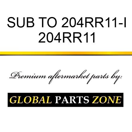 SUB TO 204RR11-I 204RR11