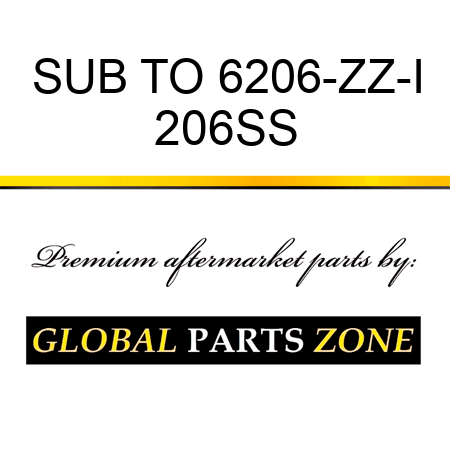 SUB TO 6206-ZZ-I 206SS